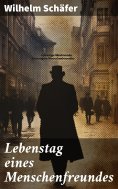 ebook: Lebenstag eines Menschenfreundes