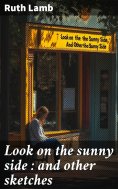 ebook: Look on the sunny side : and other sketches
