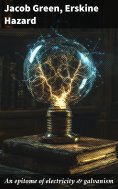 ebook: An epitome of electricity & galvanism