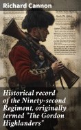 eBook: Historical record of the Ninety-second Regiment, originally termed "The Gordon Highlanders"