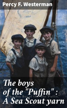 eBook: The boys of the "Puffin" : A Sea Scout yarn