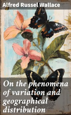 ebook: On the phenomena of variation and geographical distribution