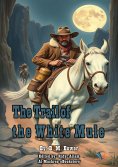 ebook: The Trail of the White Mule