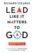 eBook: Lead Like It Matters to God Study Guide