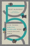ebook: Five Things Biblical Scholars Wish Theologians Knew