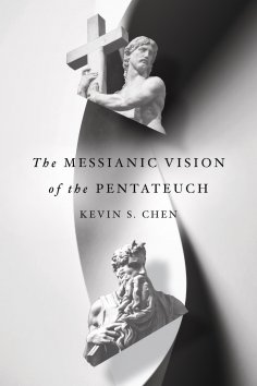 eBook: The Messianic Vision of the Pentateuch
