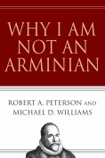 ebook: Why I Am Not an Arminian