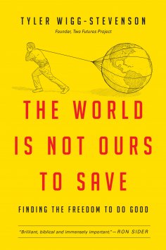ebook: The World Is Not Ours to Save