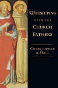 ebook: Worshiping with the Church Fathers