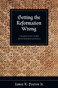ebook: Getting the Reformation Wrong