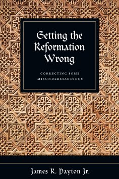 ebook: Getting the Reformation Wrong