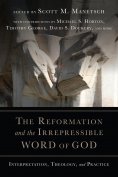 ebook: The Reformation and the Irrepressible Word of God