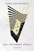 ebook: Old Testament Ethics: A Guided Tour