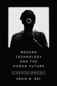 eBook: Modern Technology and the Human Future
