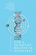 eBook: Can a Scientist Believe in Miracles?