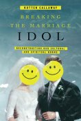 ebook: Breaking the Marriage Idol