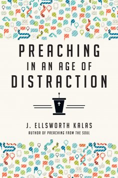 ebook: Preaching in an Age of Distraction