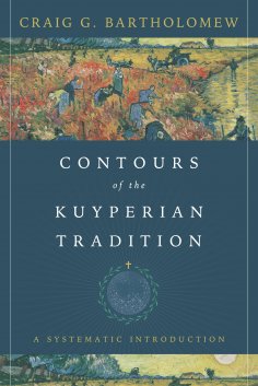 eBook: Contours of the Kuyperian Tradition