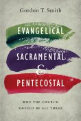 eBook: Evangelical, Sacramental, and Pentecostal