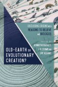 eBook: Old-Earth or Evolutionary Creation?