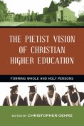 ebook: The Pietist Vision of Christian Higher Education