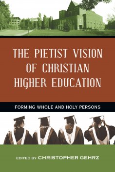 ebook: The Pietist Vision of Christian Higher Education