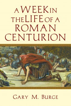 eBook: A Week in the Life of a Roman Centurion