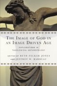 eBook: The Image of God in an Image Driven Age