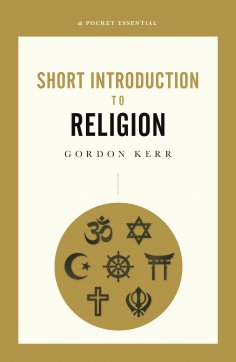 ebook: A Pocket Essential Short Introduction to Religion