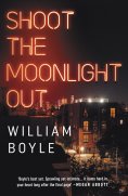ebook: Shoot the Moonlight Out : Longlisted for the CWA Gold Dagger 2023