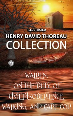 ebook: Henry David Thoreau Collection. Illustrated