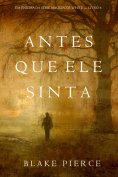 ebook: Antes Que Ele Sinta (Um Enigma Mackenzie White—Livro 6)