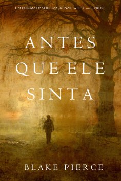 ebook: Antes Que Ele Sinta (Um Enigma Mackenzie White—Livro 6)