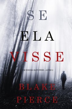 eBook: Se Ela Visse (Um Enigma Kate Wise —Livro 2)