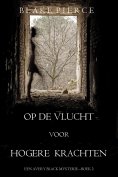 ebook: Op de Vlucht voor Hogere Krachten (Een Avery Black Mysterie – Boek 2)