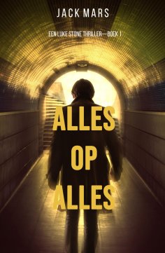 eBook: Alles op alles (Een Luke Stone Thriller – Boek #1)