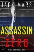 eBook: Assassin Zero (An Agent Zero Spy Thriller—Book #7)