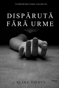 eBook: Dispărută fără urme (Un mister Riley Paige—Volumul #1)