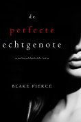 eBook: De perfecte echtgenote (Een Jessie Hunt Psychologische Thriller - Boek Een)