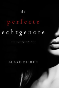 eBook: De perfecte echtgenote (Een Jessie Hunt Psychologische Thriller - Boek Een)