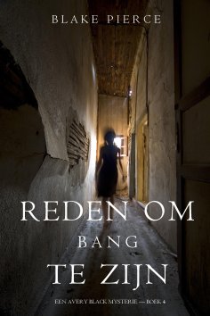 ebook: Reden om bang te zijn (Een Avery Black Mysterie — Boek 4)