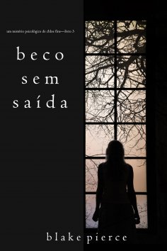 ebook: Beco Sem Saída (Um mistério psicológico de Chloe Fine—Livro 3)