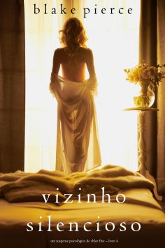 ebook: Vizinho Silencioso (Um Suspense Psicológico de Chloe Fine – Livro 4)