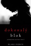 eBook: Dokonalý blok (Psychologický thriller o Jessie Huntové—kniha druhá )
