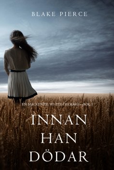 eBook: Innan han dödar (En Mackenzie White-deckare — Bok 1)