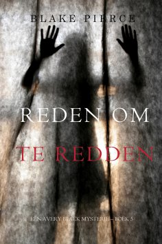 ebook: Reden om te redden (Een Avery Black Mysterie – Boek 5)