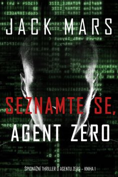 eBook: Seznamte se, Agent Zero (Špionážní thriller o agentu Zero – kniha 1)