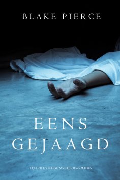 eBook: Eens gejaagd (een Riley Paige Mysterie–Boek #5)