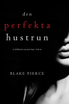 eBook: Den perfekta hustrun (En thrillerserie om Jessie Hunt – Bok 1)