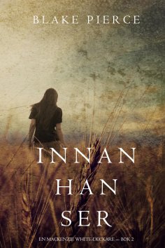 eBook: Innan han ser (En Mackenzie White-deckare – Bok 2)